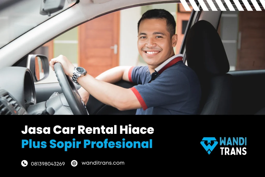 Jasa Car Rental Hiace Plus Sopir Profesional Terbaik