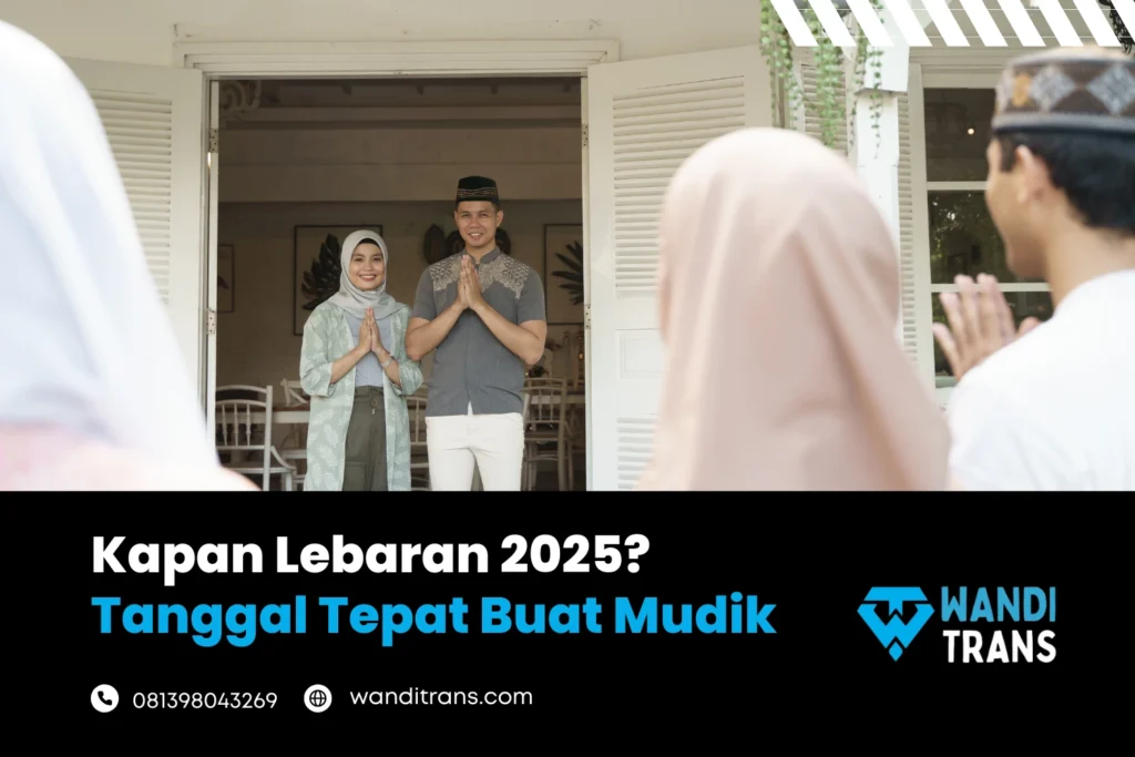 Kapan Lebaran 2025 Ini Tanggal yang Tepat Buat Mudik