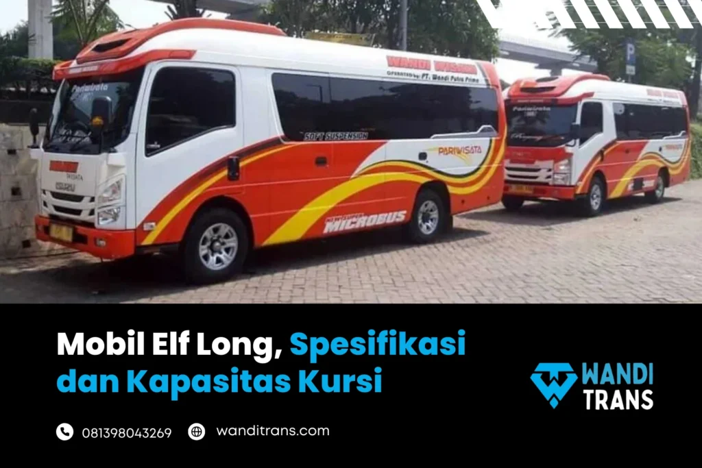 Mobil Elf Long, Spesifikasi dan Kapasitas Kursi