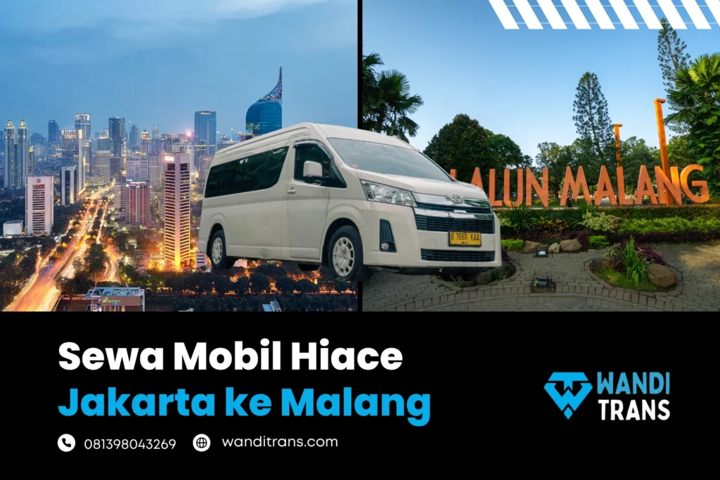 Sewa Mobil Hiace Jakarta ke Malang Jawa Timur