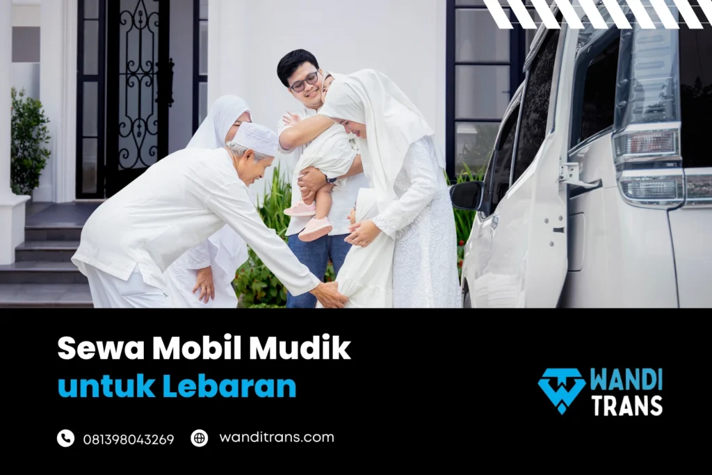 Sewa Mobil Mudik untuk Lebaran 2025, Murah dan Terpercaya