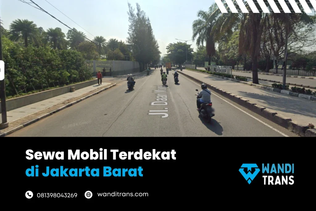 Sewa Mobil Terdekat di Jakarta Barat, Akses Mudah dan Murah