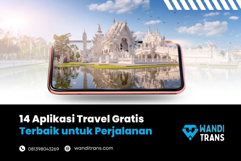 14 Aplikasi Travel Gratis dan Terbaik untuk Berbagai Perjalanan