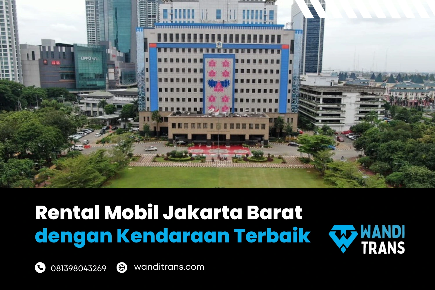 Rental Mobil di Jakarta Barat dengan Kendaraan Terbaik