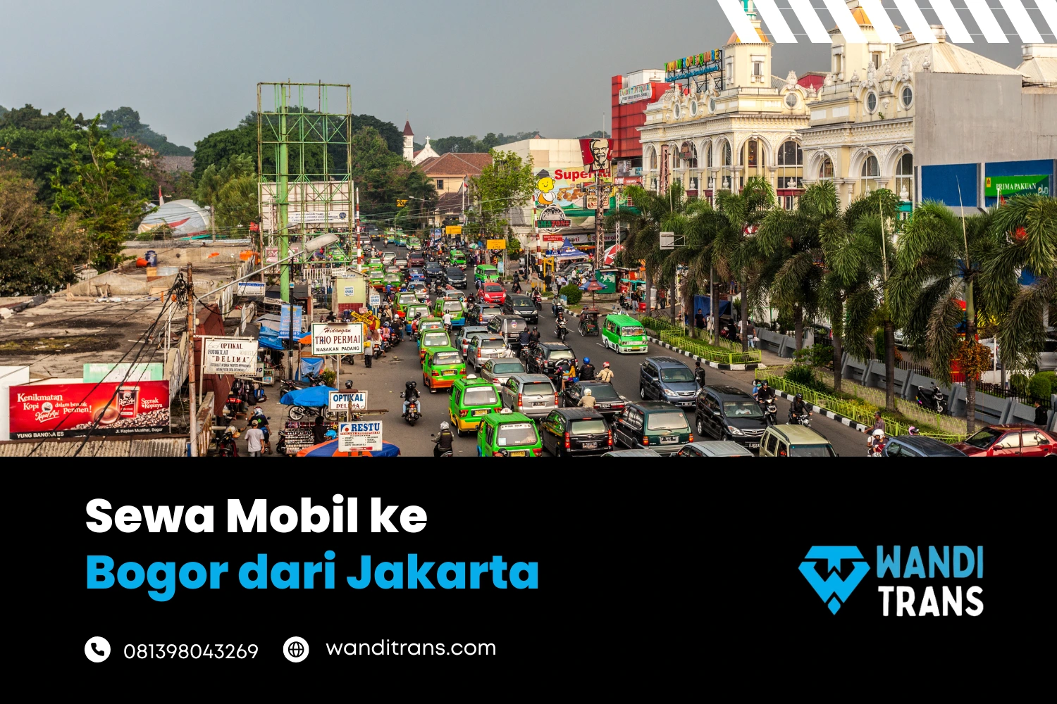 Sewa Mobil ke Bogor dari Jakarta Murah, Aman dan Nyaman