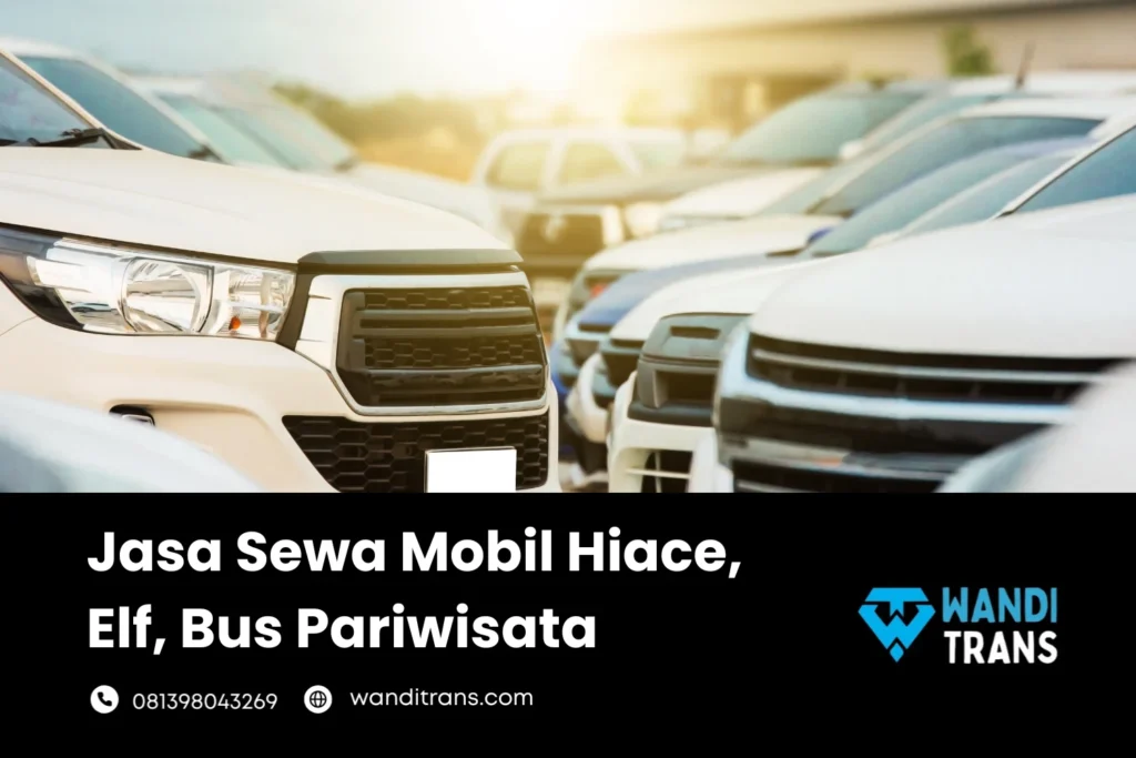 Jasa Sewa Mobile Hiace  Elf  Bus Pariwisata Di Wandi Trans