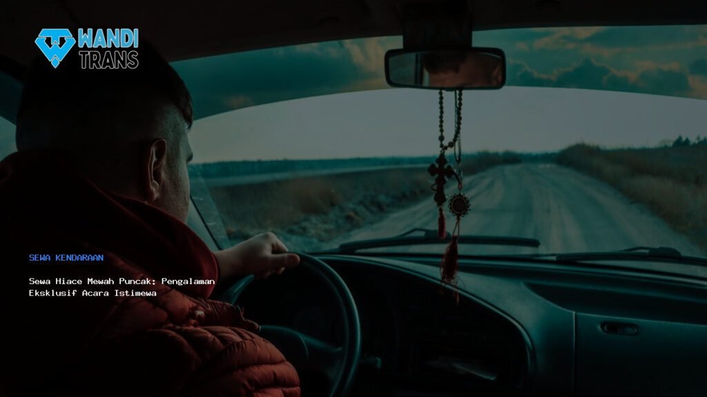 Sewa Hiace Mewah Puncak: Pengalaman Eksklusif Acara Istimewa