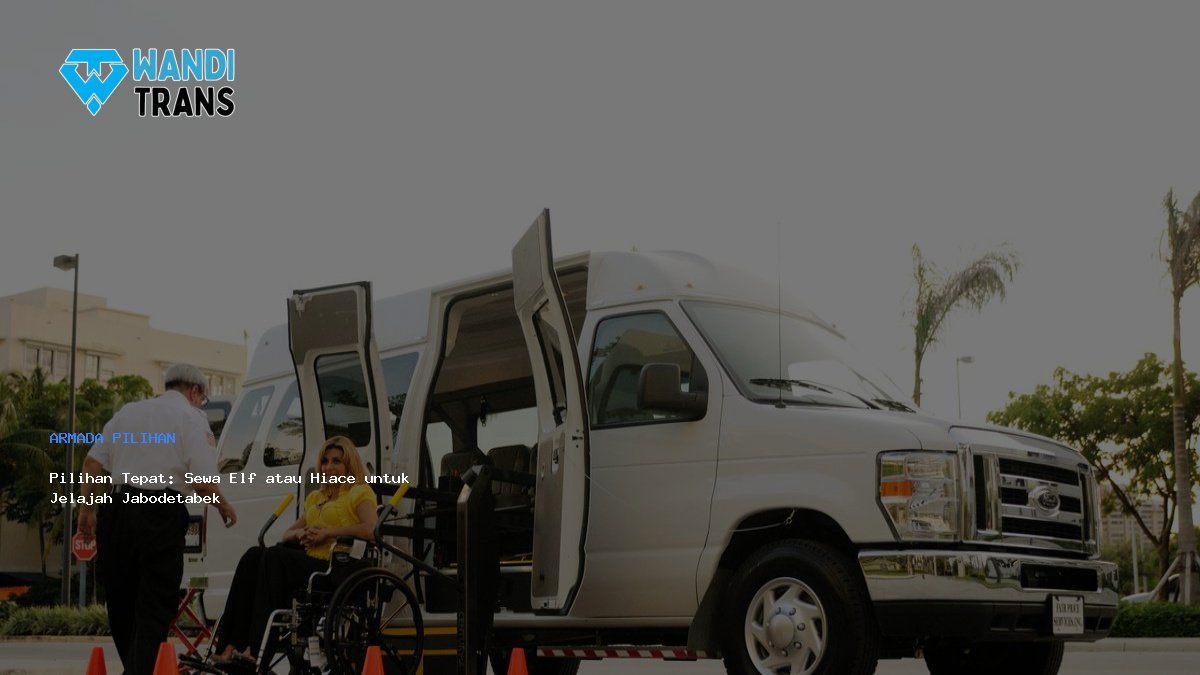 Pilihan Tepat: Sewa Elf atau Hiace untuk Jelajah Jabodetabek
