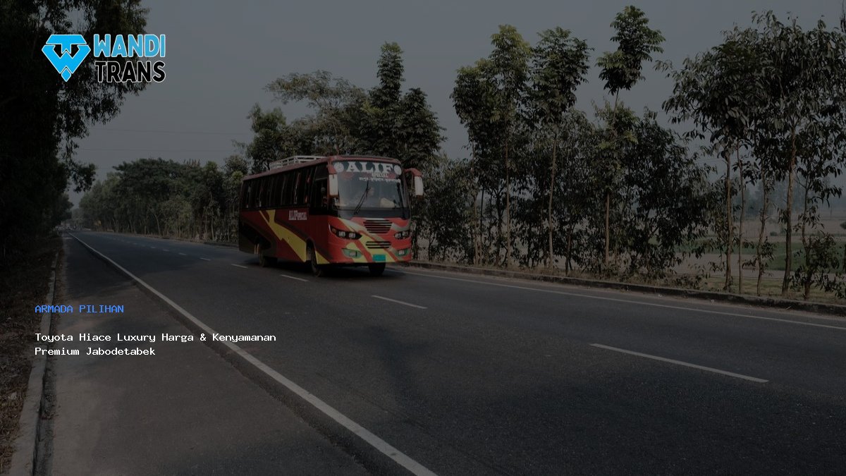 Toyota Hiace Luxury Harga & Kenyamanan Premium Jabodetabek