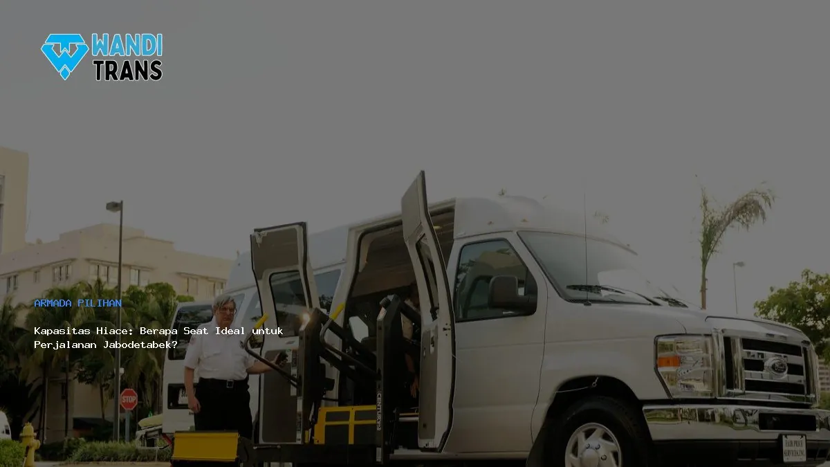 Kapasitas Hiace: Berapa Seat Ideal untuk Perjalanan Jabodetabek?