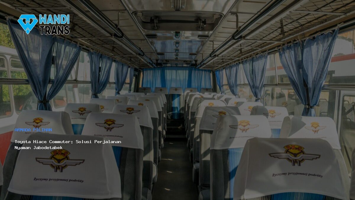 Toyota Hiace Commuter: Solusi Perjalanan Nyaman Jabodetabek