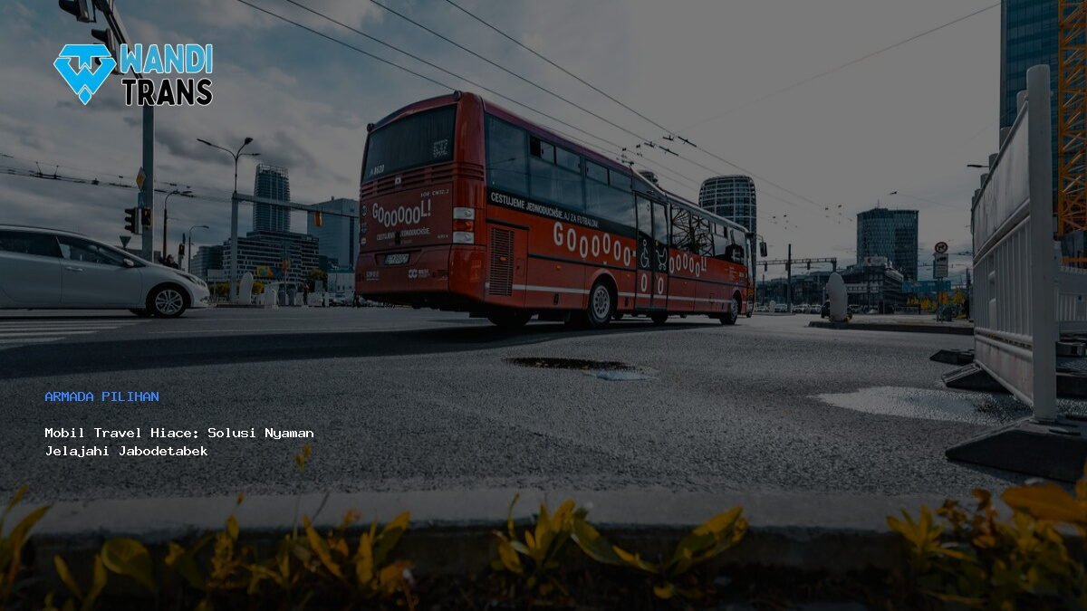 Mobil Travel Hiace: Solusi Nyaman Jelajahi Jabodetabek