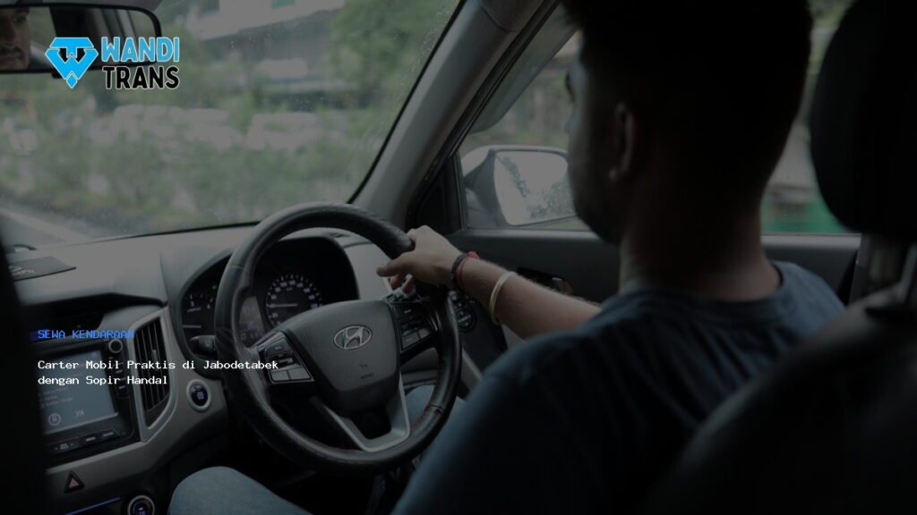 Carter Mobil Praktis di Jabodetabek dengan Sopir Handal